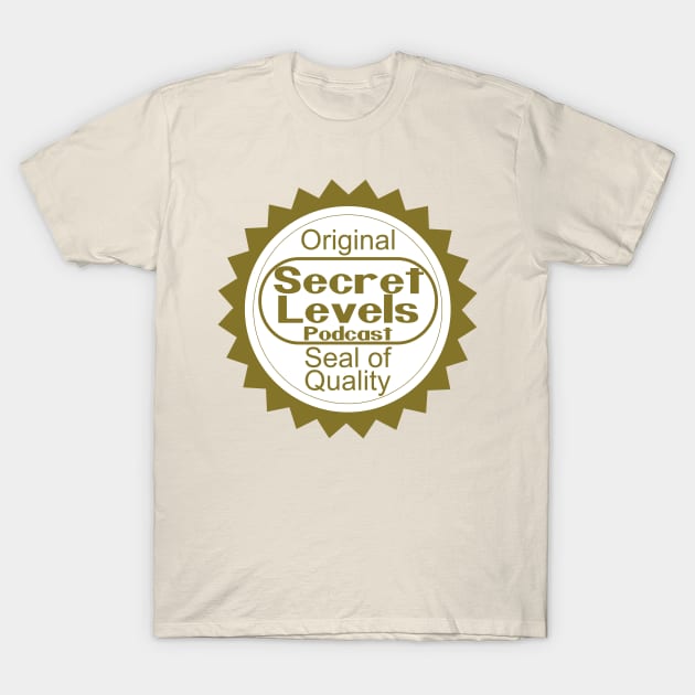 Secret Levels Podcast Quality! T-Shirt by SecretLevels